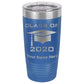 20oz Vacuum Insulated Tumbler Mug, Grad Cap Class of 2020, 2021, 2022, 2023 2024, 2025, Personalized Engraving Included