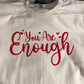 You Are Enough