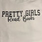 Pretty Girls Read Books Tee