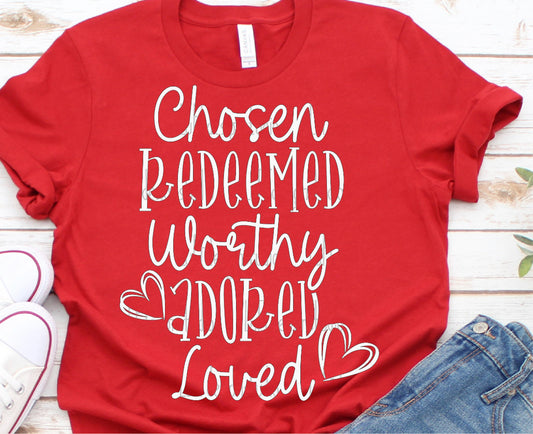 Chosen Redeemed and Loves tee